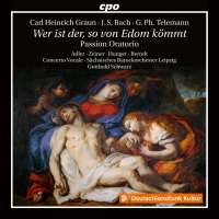 Wer ist der, so von Edom kömmt - Passion Oratorio