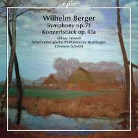 Berger: Symphony op. 71; Konzertstück op. 43a