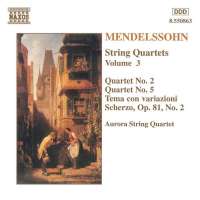 Mendelssohn: String Quartets Nos. 2 and 5, Scherzo Op. 81, No. 2