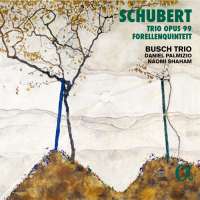 Schubert: Trio Opus 99 & Forellenquintett