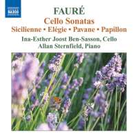 FAURÉ: Cello Sonatas; Sicilienne; Élégie; Pavane; Papillon