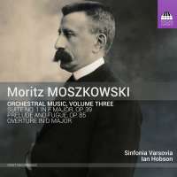 Moszkowski: Orchestral Music, Vol. 3
