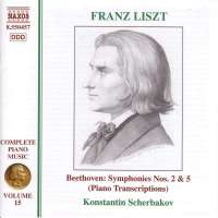 Liszt: Beethoven Symphonies Nos. 2 and 5 (Transcriptions) (Liszt Complete Piano Music, Vol. 15)