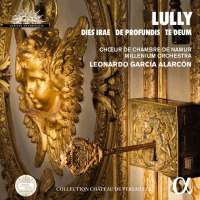 Lully: Dies Irae, De Profundis, Te Deum