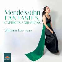 Mendelssohn: Fantasies, Caprices, Variations