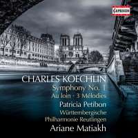 Koechlin: Symphony No. 1; Au loin; 3 Mélodies