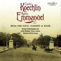 Koechlin & Emmanuel: Music for Flute, Clarinet and Piano