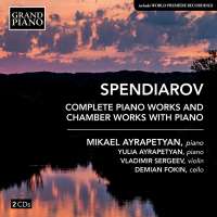 Spendiarov: Piano Works and Chamber Works with Piano