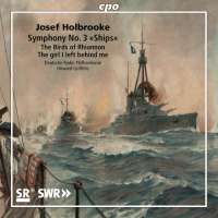 Holbrooke: Symphony No. 3 “Ships”