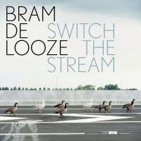 Bram De Looze: Switch the Stream