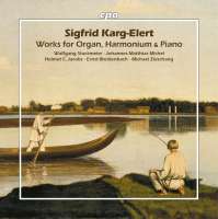 Karg-Elert: Works for Organ, Harmonium & Piano