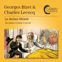 Bizet & Lecocq: Le docteur Miracle
