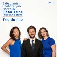 Chebotaryan, Babadjanian & Piazzolla: Piano Trios