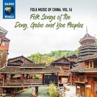 Folk Music of China Vol. 16 - Folk Songs of the Dong, Gelao and Yao Peoples