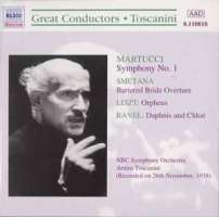 Arturo Toscanini: Liszt /  Ravel / Martucci / Smetana