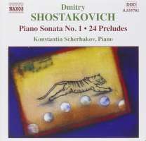 SHOSTAKOVICH: Piano Sonata No. 1; 24 Preludes, Op. 34