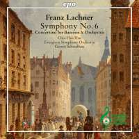 Lachner: Symphony No. 6; Concertino for Bassoon & Orchestra