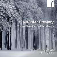 A Winter Breviary - Choral Works for Christmas