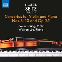 Seitz: Concertos for Violin & Piano Nos. 6 - 10 and Op. 25