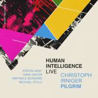 Irniger & Pilgrim: Human Intelligence (Live)