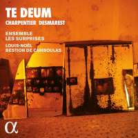 Charpentier; Desmarest: Te Deum