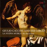 Ciuilio Caccini and His Circle