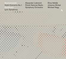 Szymanowski: Violin Concerto No. 1 / Zemlinsky: Lyric Symphony