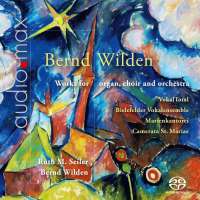 Wilden: Works for organ, choir and orchestra