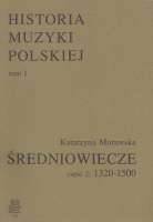 Historia Muzyki Polskiej – Średniowiecze (1320-1500) tom I cz.2