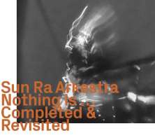 Sun Ra Arkestra: Nothing Is... Completed & Revisited
