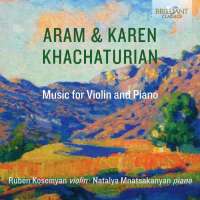 Aram & Karen Khachaturian: Music for Violin and Piano