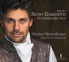 Arias for Silvio Garghetti - the Habsburg Star Tenor
