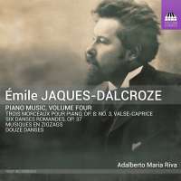 Jaques-Dalcroze: Piano Music Vol. 4