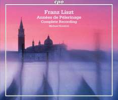 Liszt: Années de Pèlerinage - Complete Recording