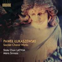 Łukaszewski: Sacred Choral Works