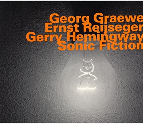 Graewe/Reijseger/Hemingway: Sonic Fiction - Live