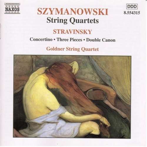 SZYMANOWSKI / STRAVINSKY: String Quartets, Concertino, Three Pieces, Double Canon