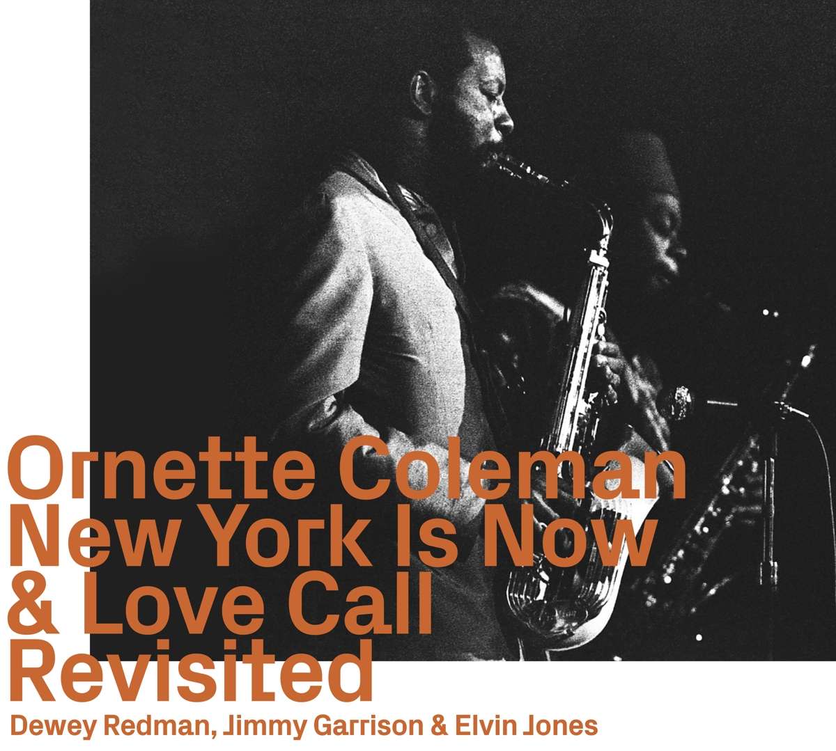 Ornette Coleman – New York Is Now & Love Call Revisited