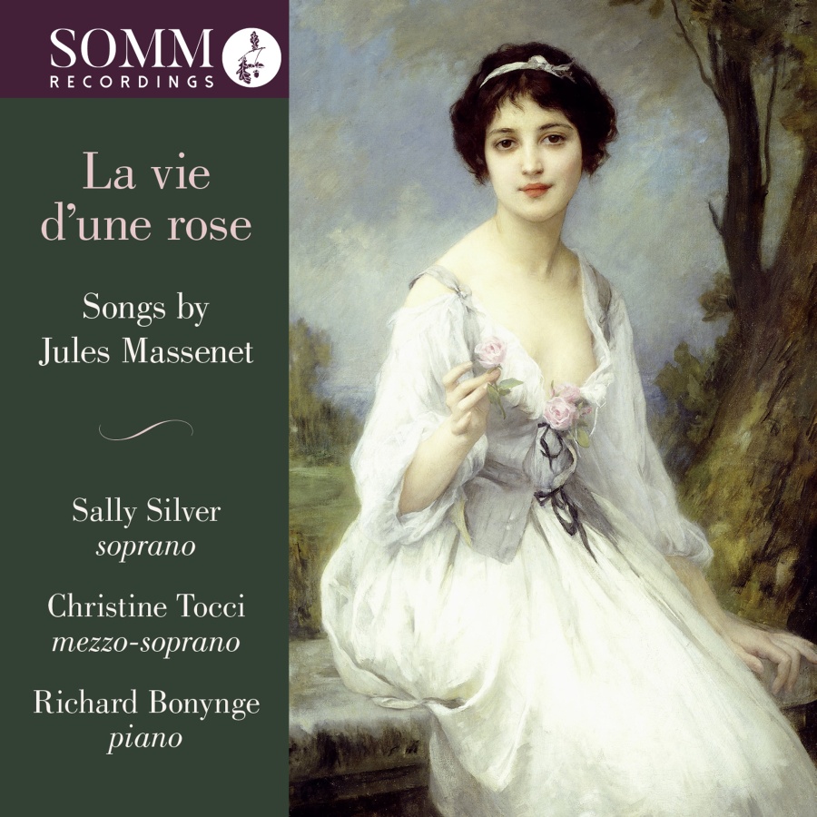 La vie d’une rose - Songs by Massenet Vol. 2