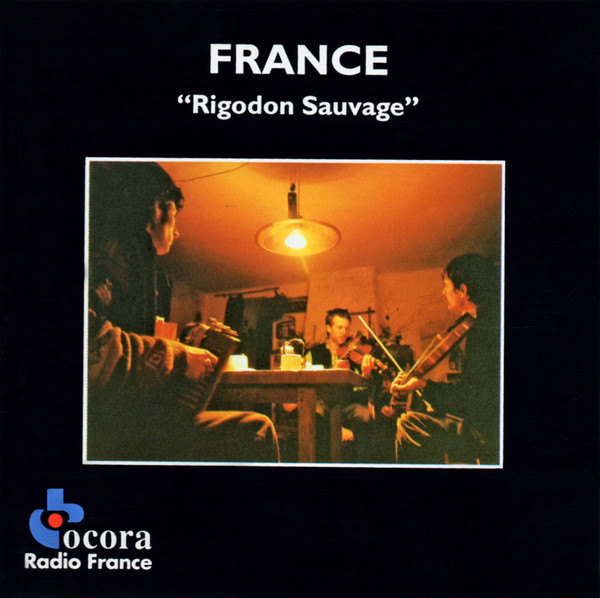 Rigodon Sauvage ‎– France: Southern Alps And Dauphiné