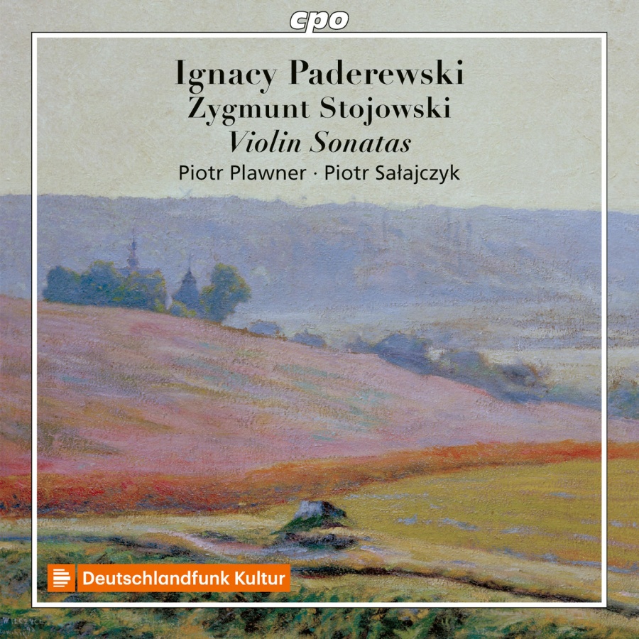 Paderewski & Stojowski: Violin Sonatas