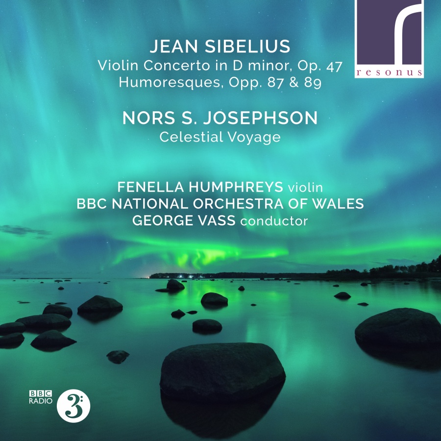 Sibelius: Violin Concerto & Humoresques; Josephson: Celestial Voyage