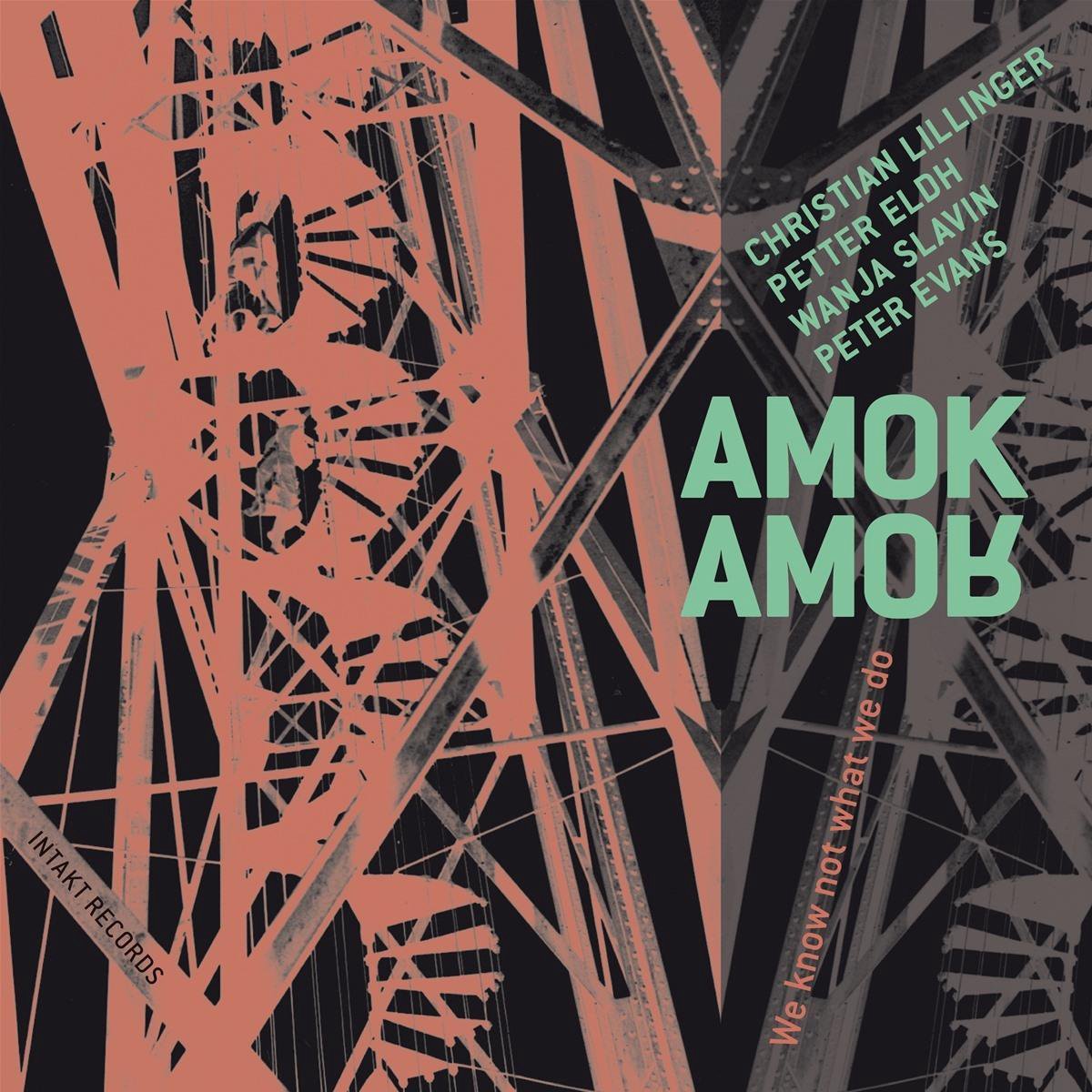 Amok Amor/ Lillinger/ Eldh/ Slavin/ Evans: We know not what we do