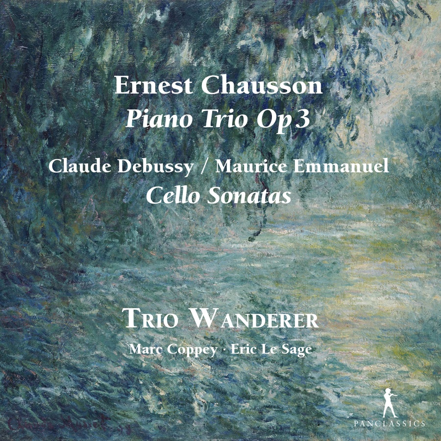 Chausson: Piano Trio; Debussy & Emmanuel: Cello Sonatas
