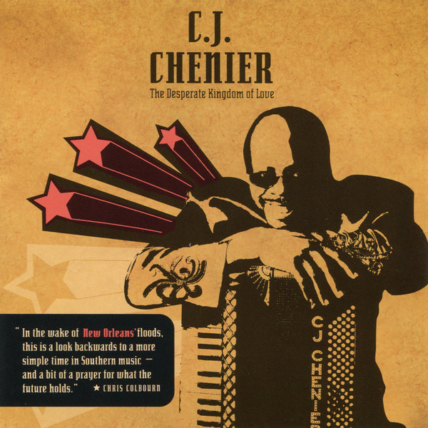 C.J. Chenier: The Desperate Kingdom of Love