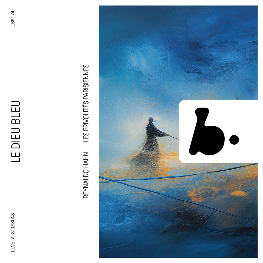 Hahn: Le Dieu Bleu