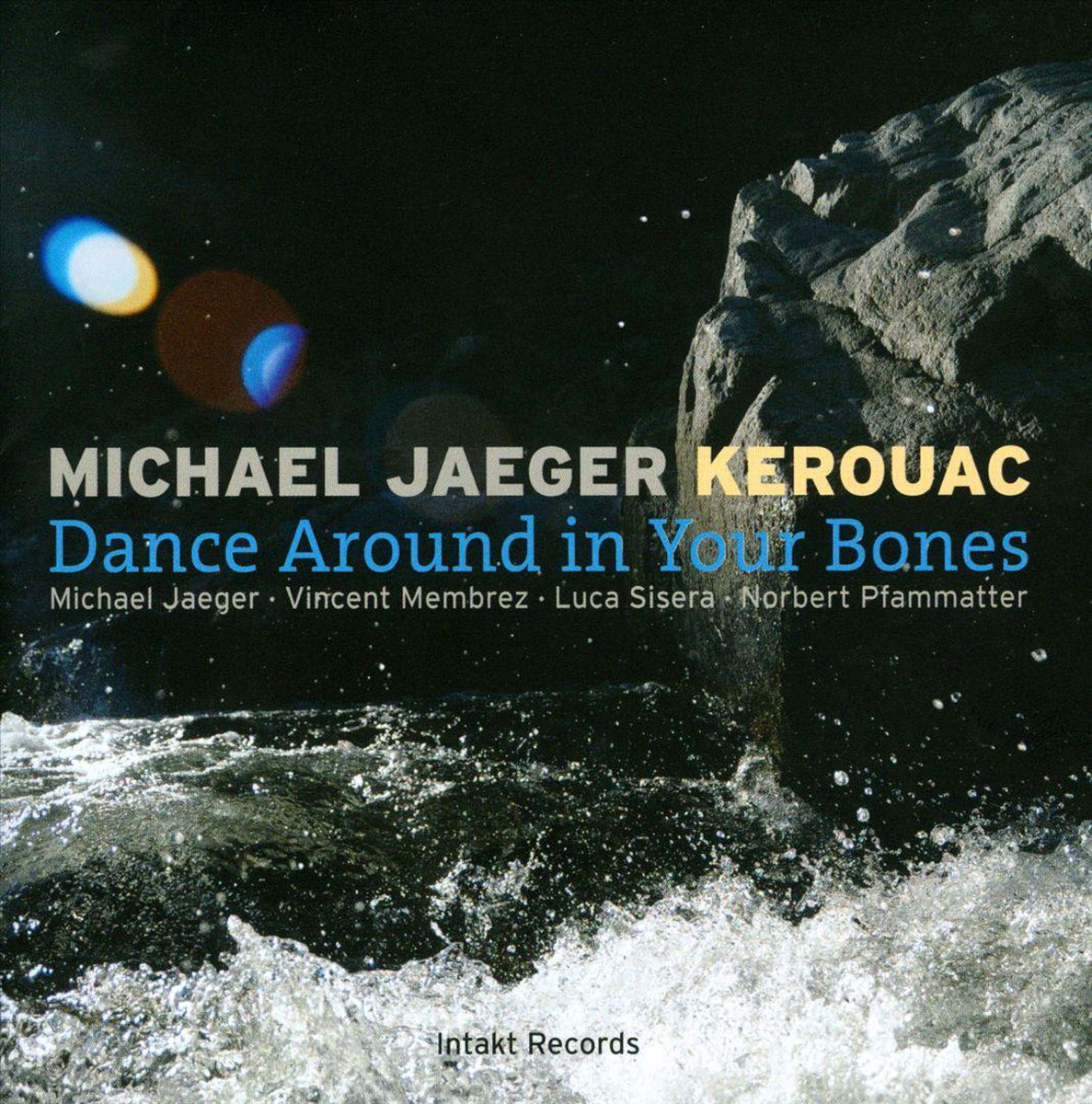 Michael Jaeger KEROUAC: Dance Around In Your Bones
