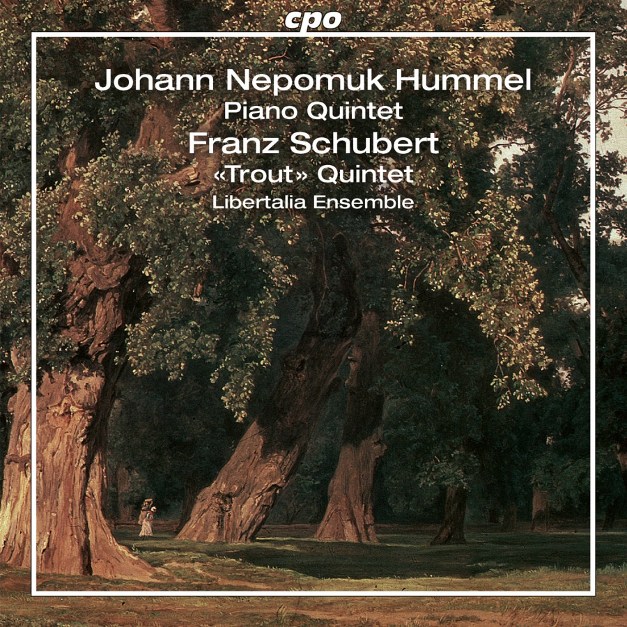 Hummel: Piano Quintet; Schubert: “Trout" Quintet