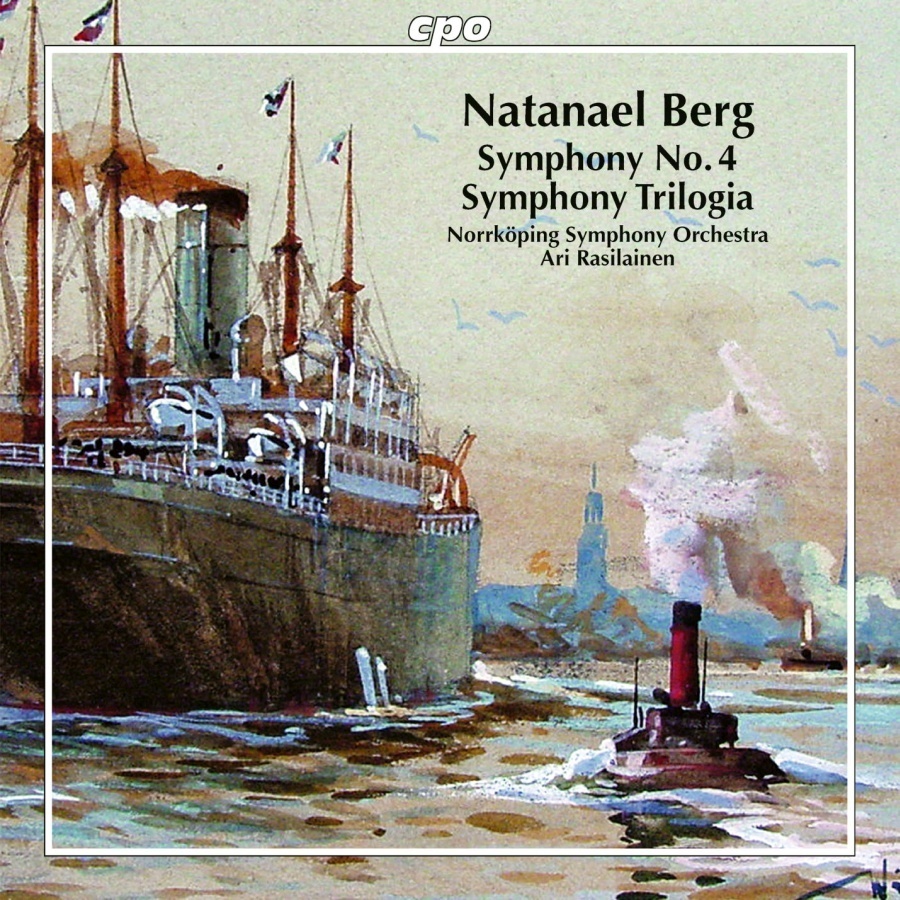 Natanael Berg: Symphony No. 4; Symphony Trilogia