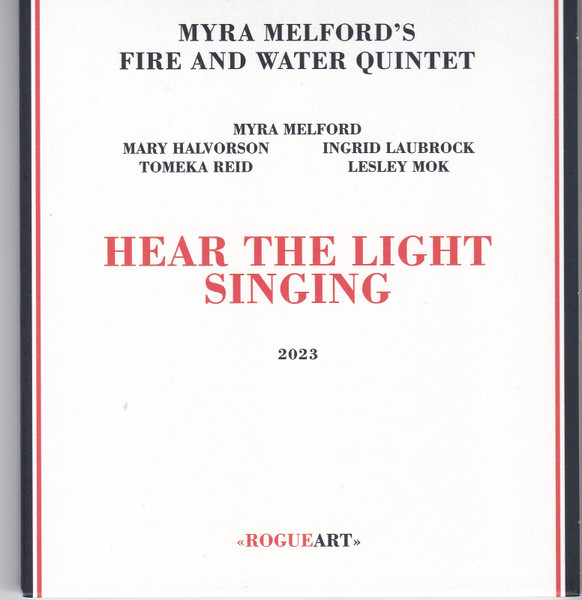Myra Melford's Fire And Water Quintet – Hear The Light Singing